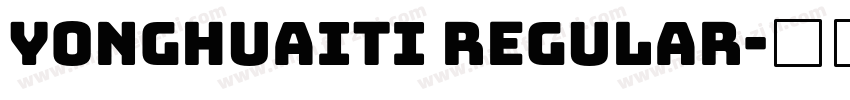 yonghuaiti Regular字体转换